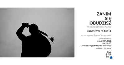 Grafika promujaca wernisaz Zanim  sie obudzisz Jarosław Łojko